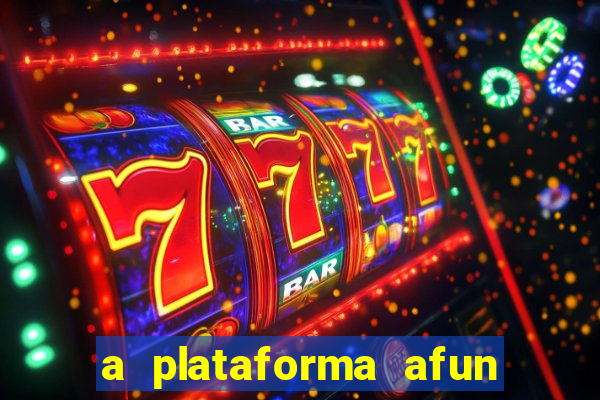 a plataforma afun paga mesmo